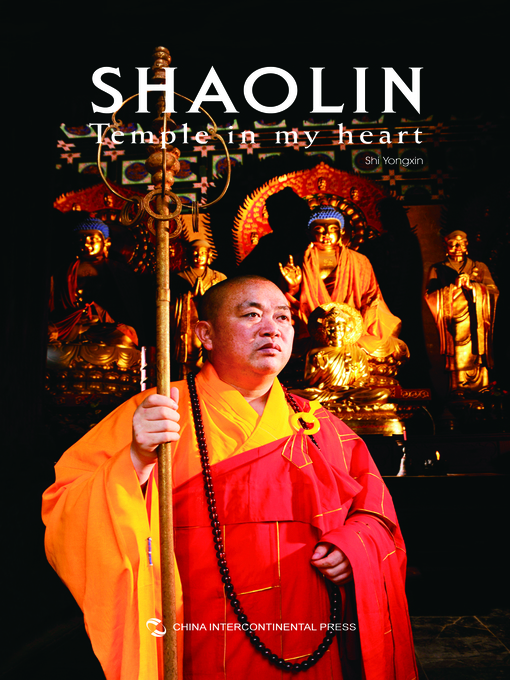 Title details for Shaolin Temple in my heart (我心中的少林) by Shi Yongxin - Available